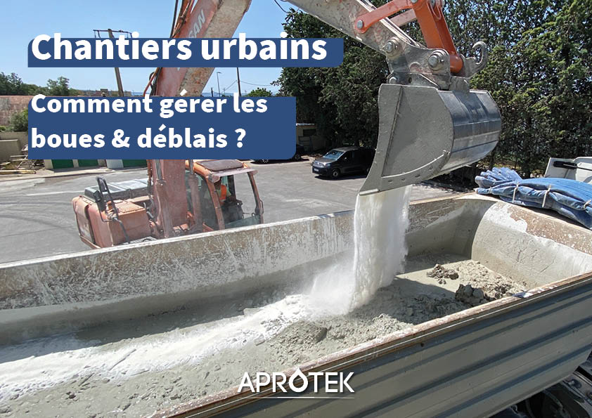 gérer les boues et déblais sur les chantiers urbains